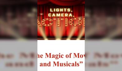 The Magic of Movies and Musicals. Presented by Miss Kerry & Miss Katie