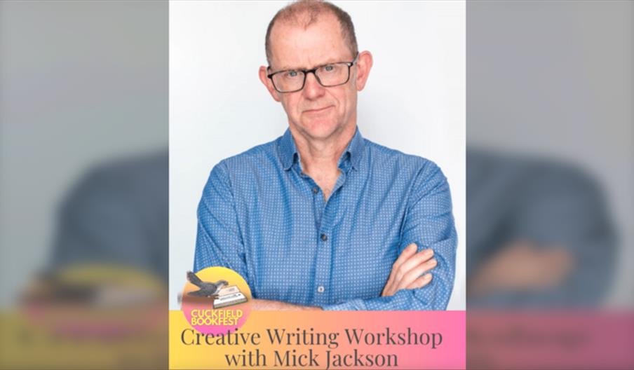 Getting Started  A Creative Writing Workshop with Mick Jackson