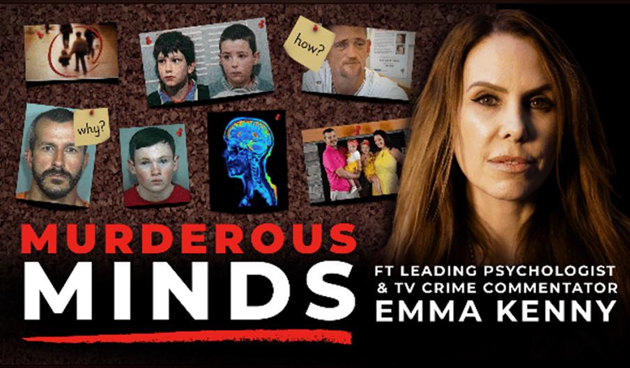 Murderous Minds with Emma Kenny