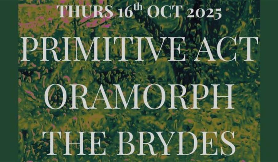 Primitive Act + Oramorph + the Brydes