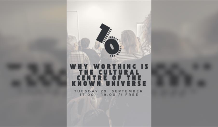 Why Worthing is the Cultural Centre of the Known Universe