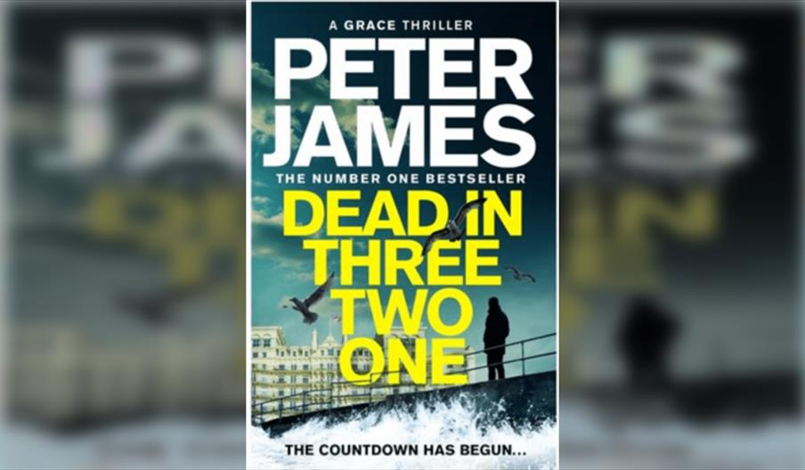 An Evening with PETER JAMES for his new thriller: DEAD IN THREE TWO ONE