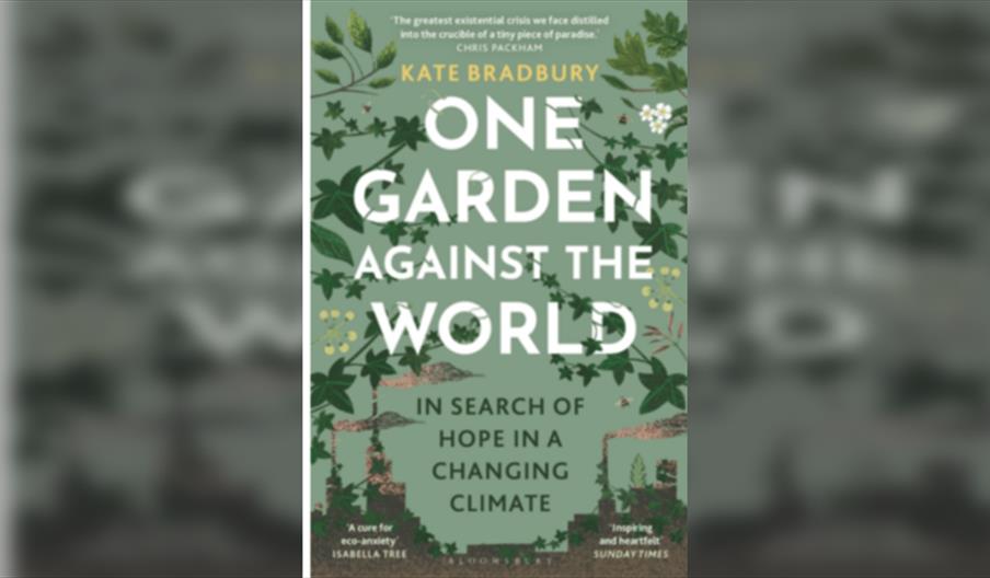 One Garden Against The World: An Evening With Kate Bradbury