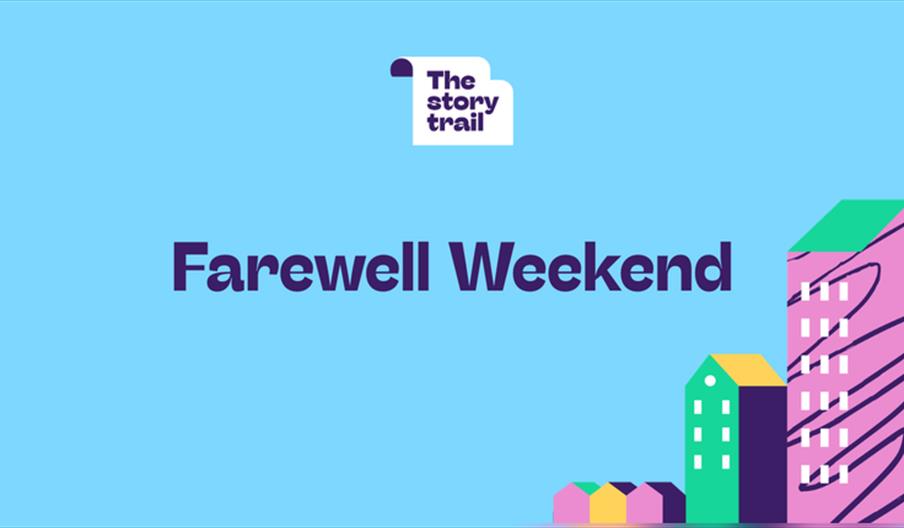 The Story Trail Farewell Weekend