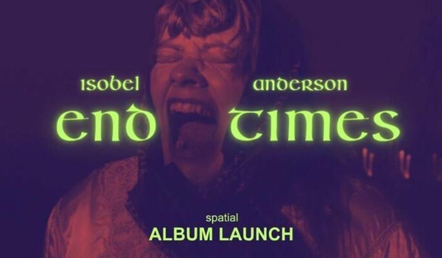 Isobel Anderson: End Times - Album Launch Show