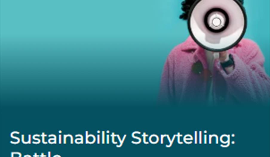Person holding a megaphone with the words Sustainability Storytelling - Battle 4 December 2024 - 1000-1230