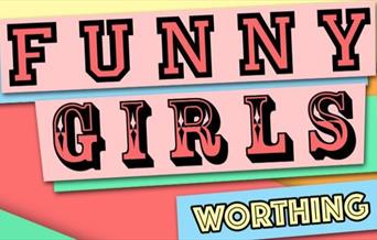 Funny Girls! Worthing // 24Jul25