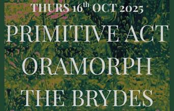 Primitive Act + Oramorph + the Brydes